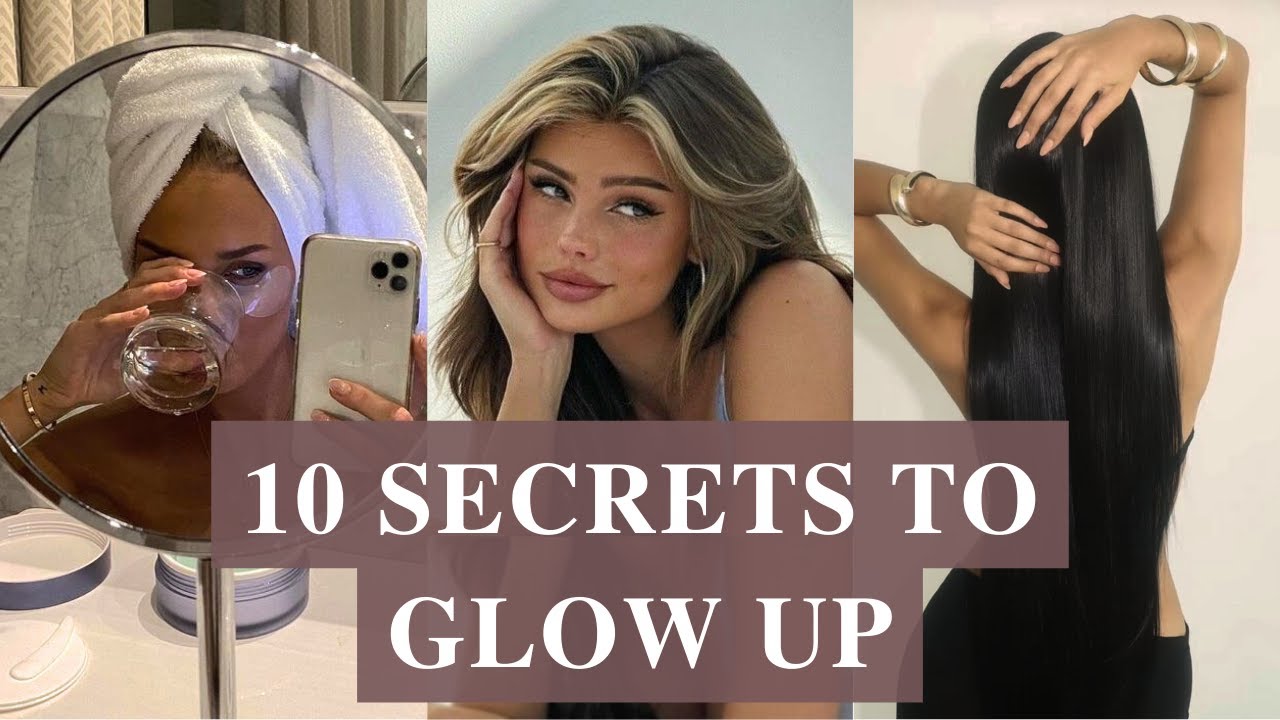 10 Secrets to a GLOW UP You’ll Wish You Knew Sooner 💅🌟 - YouTube