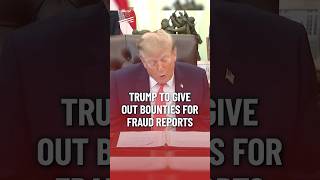 Trump says he'll decide who gets paid for reporting fraud