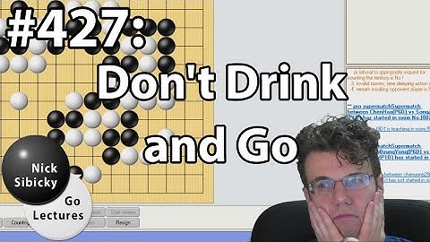 Nick Sibicky Go Lecture #427 - Don