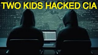 How Two Kids Hacked the CIA