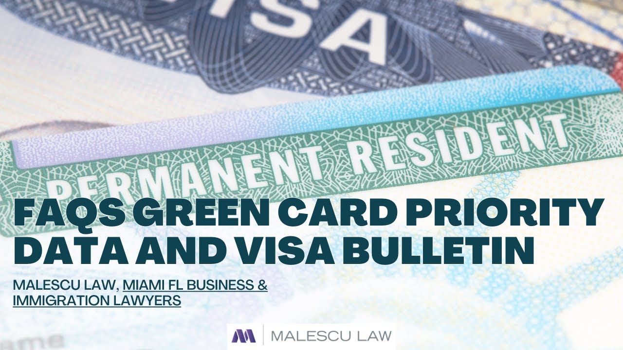 FAQs Green Card Priority Data and Visa Bulletin | Malescu Law