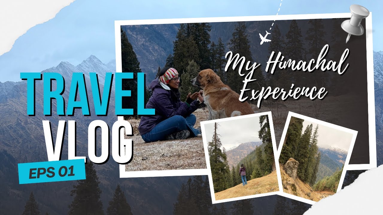 My Himachal Experience | Part -01 | Sanika More