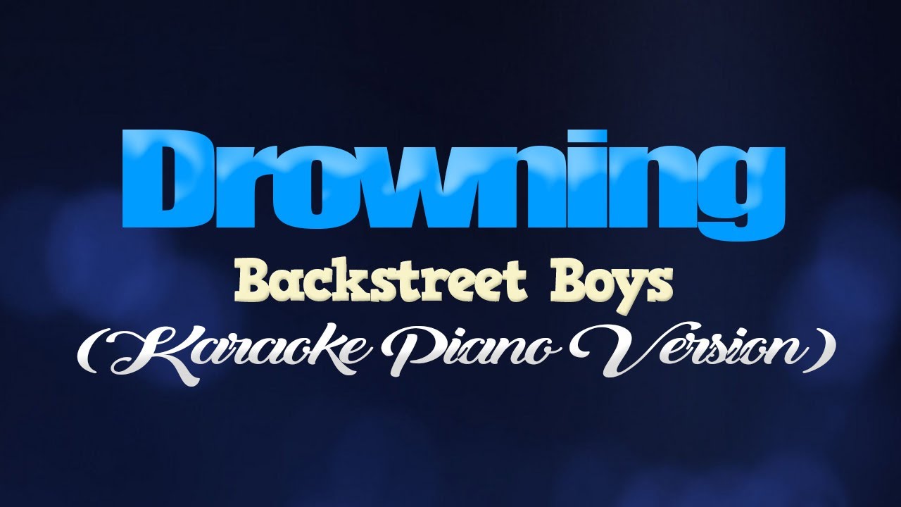 DROWNING - Backstreet Boys (KARAOKE PIANO VERSION)