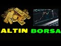 ALTIN YATIRIMI EĞİTİMİ | BORSA - ALTIN İLİŞKİSİ