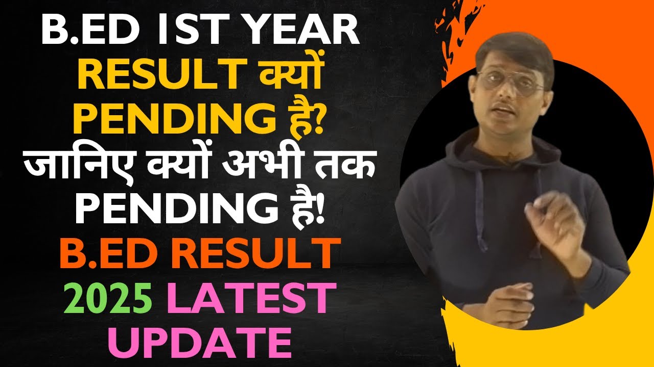 B.Ed 1st Year Result क्यों Pending है? | Why Your Result is Still Not Out!