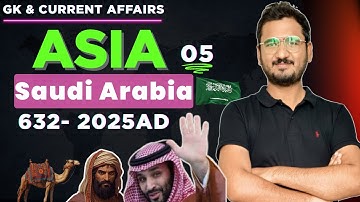 GK & Current Affairs 05 | History of Saudi Arabia (632–2025) |PPSC Prep By Zeshan Munir