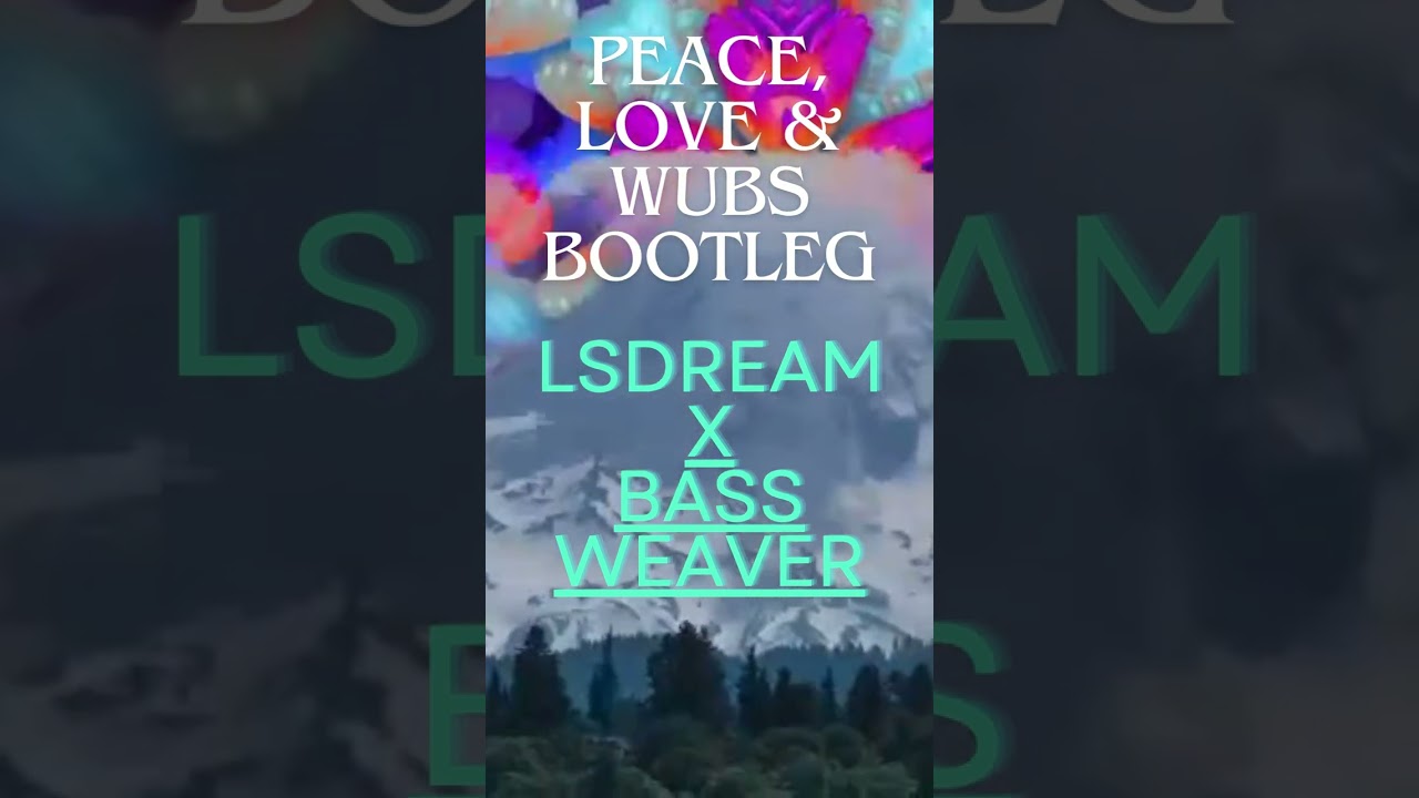 Peace, Love, & Wubs (Bass Weaver Bootleg)