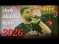 Cheb Akacha Sghir Live Nar 2026 Rai Jdid Tandance 
