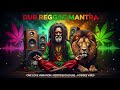 Dub Reggae Meditation Mantra 🎶 Positive Roots &amp; Culture VibeS Positive Vibe Reggae Session 🌿