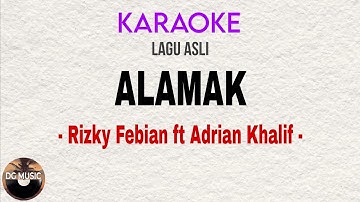 Alamak - Rizky Febian ft Adrian Khalif (Karaoke Versi Original)