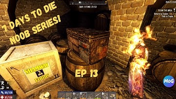 7 Days to Die | Beginners Guide | Alpha 18 2020 | Episode 13