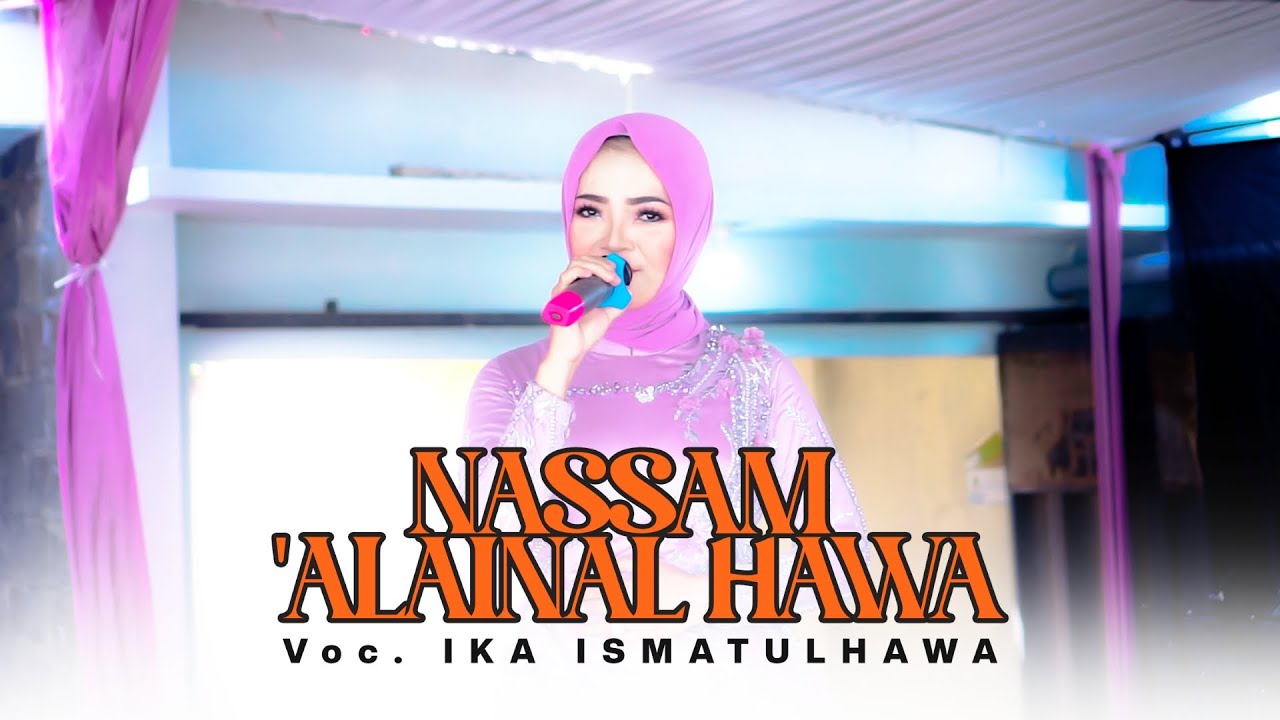 COVER BY IKA ISMATUL HAWA - NASSAM 'ALAINAL HAWA ( نسم علينا الهوى ) LIVE IKA ENTERTAINMENT