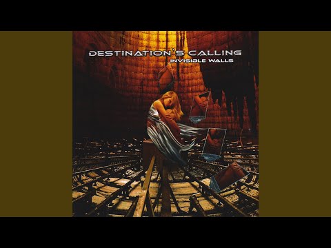 Destination's Calling — Invisible Walls