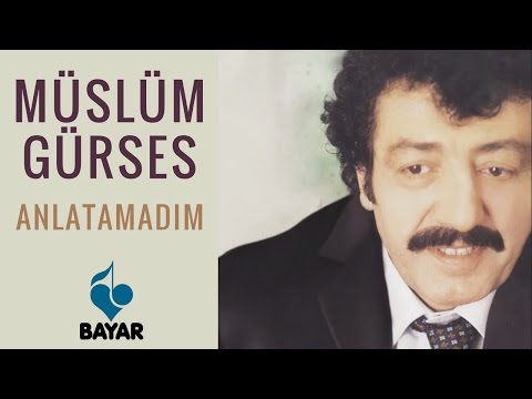 Müslüm Gürses - Anlatamadım