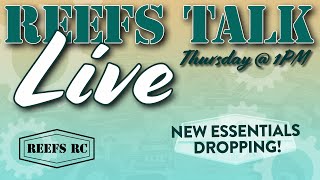 Its Essential: REEFS TALK EP:22