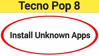 How To Install Unknown Apps, Install Apk, Tecno Pop 8 Me Third Party App Install Kaise Karen, App In