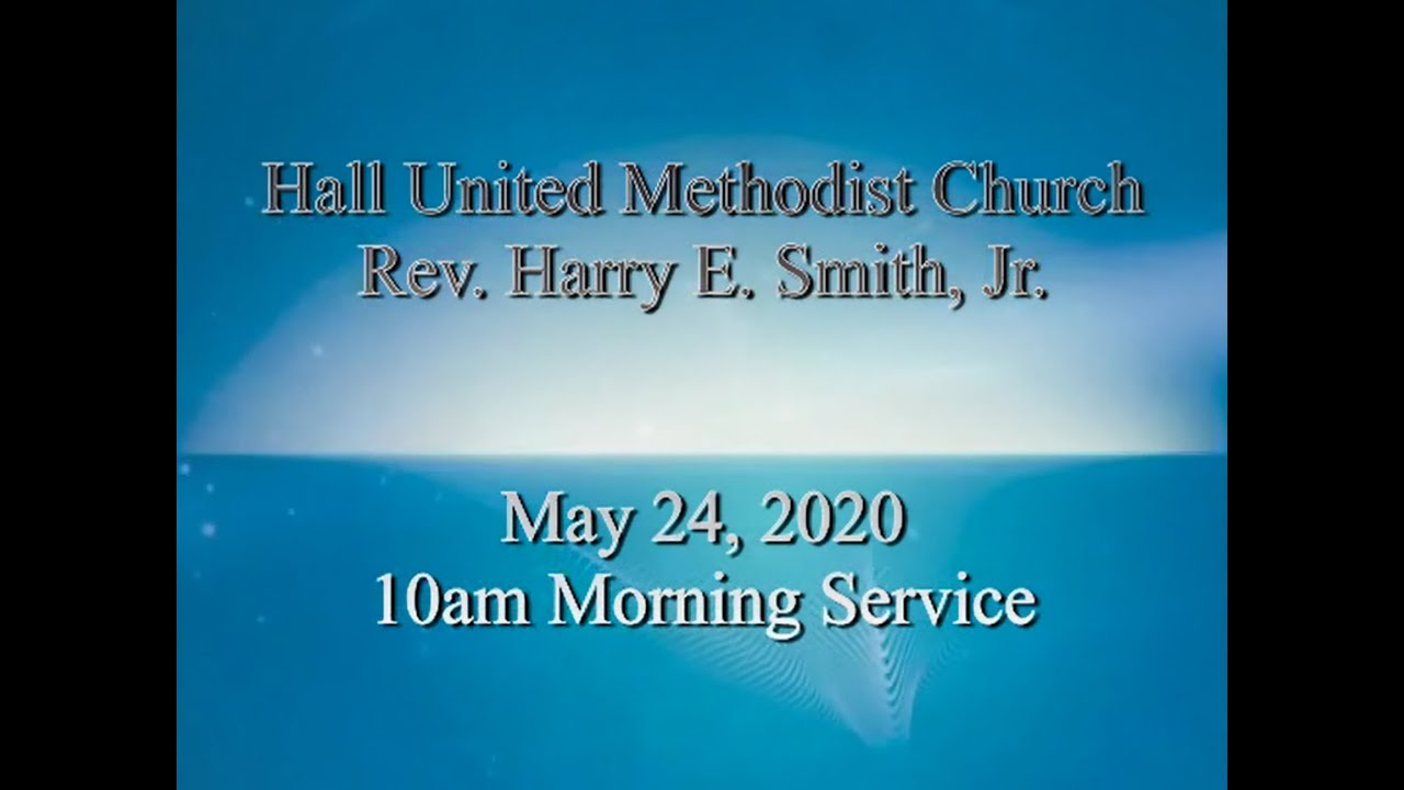 Hall UMC 05242020 10am YouTube