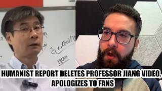 SHOCK: Humanist Report DELETES Professor Jiang Video, APOLOGIZES To Fans...