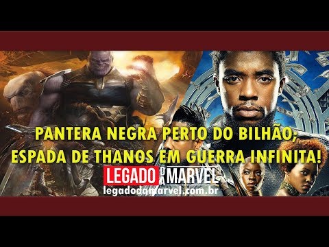 Pantera Negra perto do 1 BILHÃO e a ESPADA de Thanos!!!| Marvete News #60