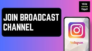 How To Join Broadcast Channel On Instagram