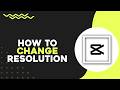 How To Change Resolution in CapCut (Quick Tutorial)