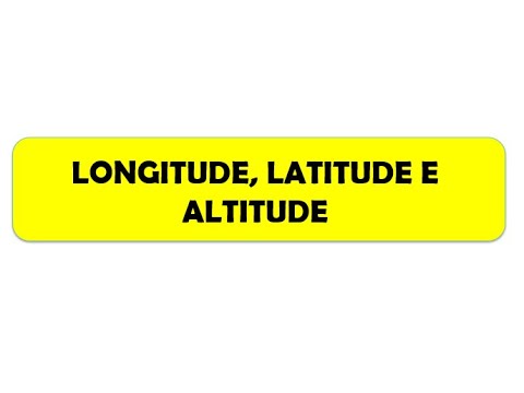 Longitude, latitude e altitude