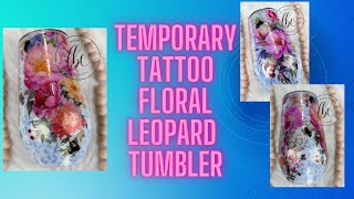 Temporary Tattoo Floral Leopard Tumbler