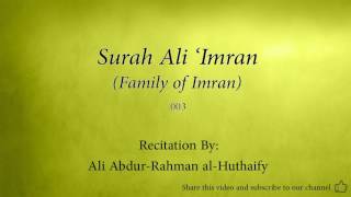 Surah Ali 'Imran Family of Imran   003   Ali Abdur Rahman al Huthaify   Quran Audio