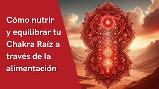 Cómo Nutrir y Equilibrar tu Chakra Raíz a través de la Alimentación screenshot 4