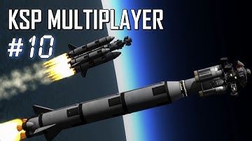 KSP Multiplayer: Ep10 - It