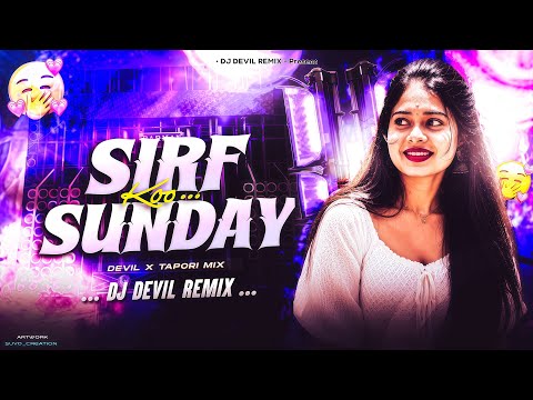 Sirf Sunday Ko || Devil X Tapori Mix || Dj Devil Remix