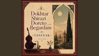 Dokhtar Shirazi Doreto Begardam - TANINAK