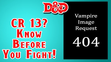 Vampire Challenge Rating Exposed Live | D&D 5e