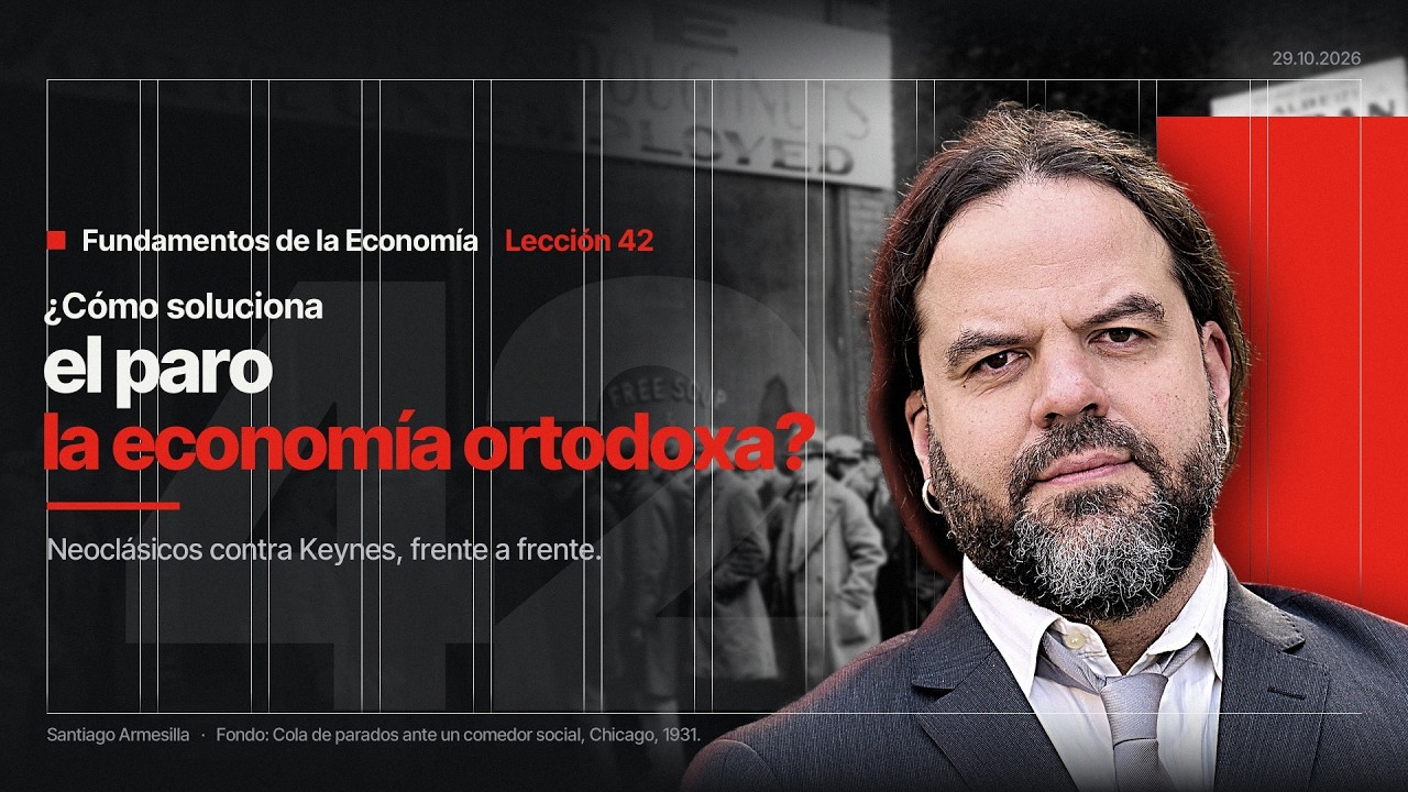 ¿Cómo solucionaría el paro la Economía Ortodoxa? | Fundamentos de Economía (42)