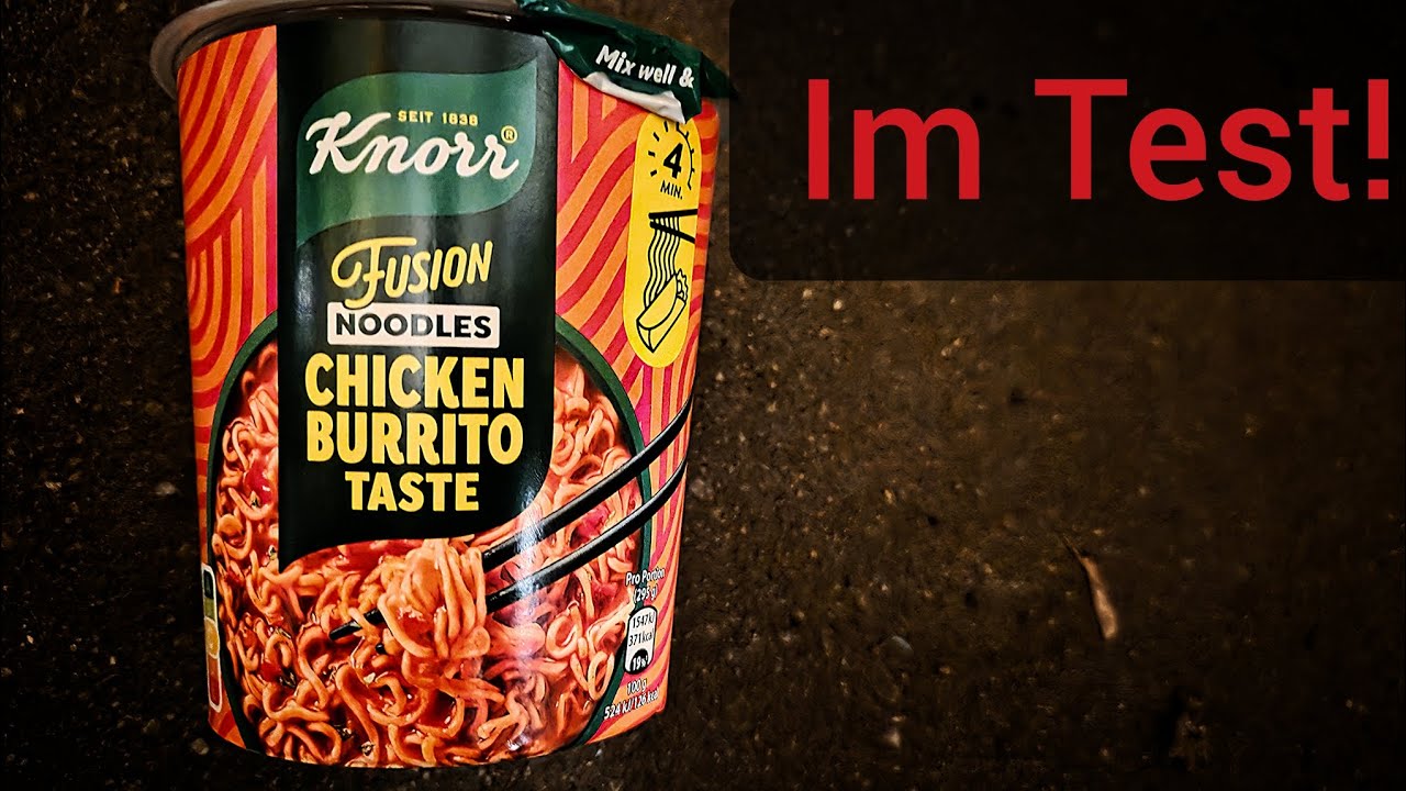 Ich teste: Knorr Fusion Noodles Chicken Burrito Taste.