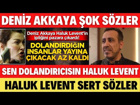 DENİZ AKKAYA HALUK LEVENT'E DOLANDIRICI DEDİ ORTALIK KARIŞTI SEDA SAYAN MÜGE ANLI ACUN HAKAN URAL