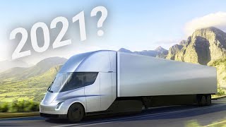 Tesla Semi Update: Coming 2021?