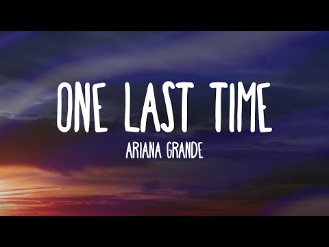 (+) Ariana Grande   - One Last Time Audio