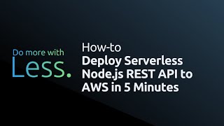 Deploy Serverless Node.js REST API to AWS in 5 Minutes