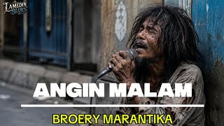 Suara ODGJ Ini Bikin Merinding! ANGIN MALAM - Broery Marantika Cover | Lamedin Blues