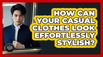 How Can Your Casual Clothes Look Effortlessly Stylish? - The Sharp Dressed Gent