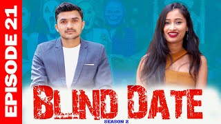 Blind Date || S2 || Episode 21