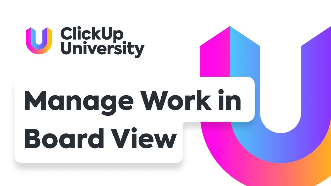 clickup-university-manage-work-in-board-view-youtube