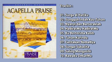 Acapella Praise - Surga di Hatiku Lagu Rohani Full Album