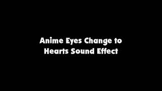 Anime Eyes Change To Hearts Sfx