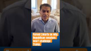 Fareed Zakaria on why Republican senators won’t challenge Trump.