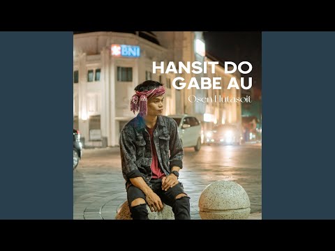 Hansit Do Gabe Au - Osen Hutasoit
