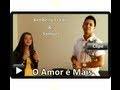 Kimberly Fraiber O Amor é Mais Participação Samuel Santos (CLIPE OFICIAL) HD