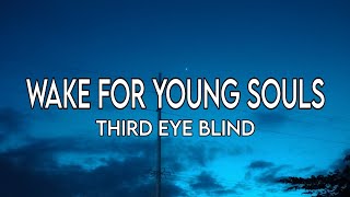 Wake for Young Souls - Third Eye Blind (Lyrics)