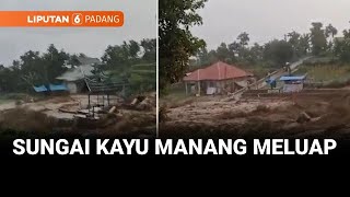 Sungai Kayu Manang Meluap, Jalur Padang-Muaro Labuh Sempat Lumpuh |  Liputan 6 Padang